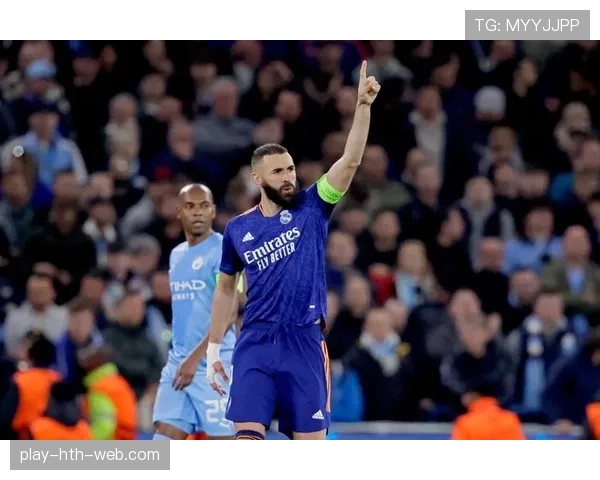 本泽马欧冠关键战表现含金量：数据背后的决定性作用解析